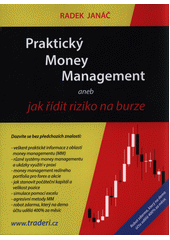kniha Prakticky Money Management ... aneb jak řídit riziko na burze, Tribun EU 2017