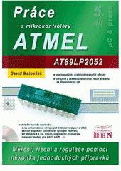kniha Práce s mikrokontroléry ATMEL AT89C2051 [měření, řízení a regulace pomocí několika jednoduchých přípravků], BEN - technická literatura 2002