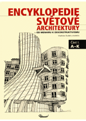 kniha Encyklopedie světové architektury od menhiru k dekonstruktivismu, Baset 2002