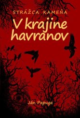 kniha V krajine havranov Strážca kameňa, Slovart 2011