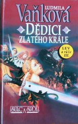 kniha Lev a růže 3. - Dědici zlatého krále, Šulc & spol. 1996