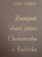 kniha Zeměpisná vlastní jména Chomutovska a Kadaňska. II., - Pomístní jména 1., Středisko knihovnických a kulturních služeb 1998