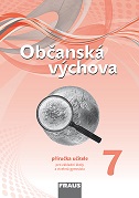 kniha Občanská výchova 7 pro ZŠ a VG /nová generace/ - příručka učitele, Fraus 2013