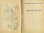 kniha Náš pastýř čas, Ing. Dr. techn. Bohumír Ptáček, Bohumil Malina Ptáček, arch. Vladimír Neumana Václav Kotek 1940