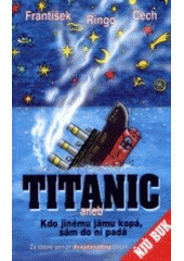 kniha Titanic, aneb, Kdo jinému jámu kopá, sám do ní padá Ruský týden, Ikar 2002