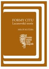 kniha Formy citů Lacanovská teorie, Karolinum  2008