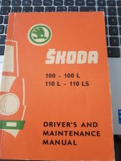 kniha Driver's and maintenance manual Návod k obsluze a údržbě Škoda 100-110LS, Automobilové závody n.p. 1972