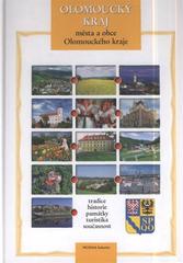 kniha Olomoucký kraj města a obce Olomouckého kraje : tradice, historie, památky, turistika, současnost, Proxima Bohemia 2009