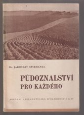 kniha Půdoznalství pro každého (o složení a vlastnostech půdy, jejím hnojení, zpracování a využití), Agrární nakladatelská společnost 1944