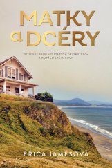 kniha Matky a dcéry Pôsobivý príbeh o matkách a dcérach, o láske a tajomstvách, Vydavatelstvo Tatran 2023
