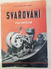 kniha Svařování pod tavidlem příručka pro školení svářečů automatem a poloautomatem pod tavidlem, Práce 1956