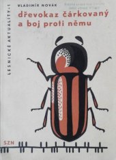 kniha Dřevokaz čárkovaný a boj proti němu [Určeno] k hubení škůdce, k snížení jeho stavu a především k zabránění škod na cenných sortimentech dřeva, SZN 1960