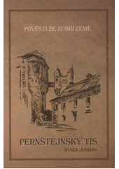 kniha Pernštejnský tis [pověsti ze Zubří země], Hynek Jurman 2012