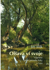 kniha Olšava ví svoje výpravy proti proudu řeky i času, Veligrad 2012