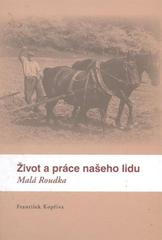 kniha Život a práce našeho lidu Malá Roudka, Obec Malá Roudka 2010