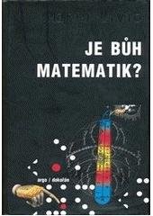 kniha Je Bůh matematik?, Argo 2010