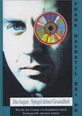 kniha Die Augen-Spiegel deiner Gesundheit wie Sie die Ursache von Krankheiten durch Irisdiagnostik erkennen können, Frank Navratil 2002