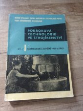 kniha Pokroková technologie ve strojírenství Díl 7, - Technologická zlepšení 1961 až 1963 - Určeno jako podkladový materiál pro práci technologických útvarů., St. výzkum. ústav materiálu a technologie 1964