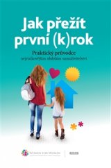 kniha Jak přežít první (k)rok Praktický průvodce nejrizikovějším obdobím samoživitelství, Práh 2015