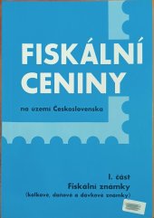 kniha Fiskální ceniny na území Československa. Část I., - Fiskální známky (kolkové, daňové a dávkové známky), Koršach 1997