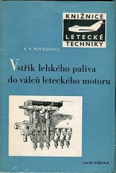 kniha Vstřik lehkého paliva do válců leteckého motoru Určeno pro techn. kádry vojen. letectva a leteckého prům., Naše vojsko 1955