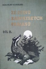 kniha Ze stínů karpatských pralesů. Díl II, Česká myslivecká jednota 1939