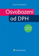 kniha Osvobození od DPH - vybrané oblasti, Wolters Kluwer 2014