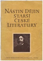 kniha Nástin dějin starší české literatury Pomocná kniha pro 9. postup. roč. všeobecně vzdělávacích škol, pro 1. roč. pedagog. škol a odb. škol, SPN 1957