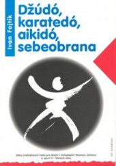 kniha Džúdó, karatedó, aikidó, sebeobrana, NS Svoboda 1998