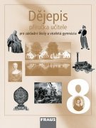 kniha Dějepis 8 příručka učitele - pro základní školy a víceletá gymnázia, Fraus 2011