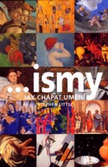 kniha --ismy. Jak chápat umění, Slovart 2005