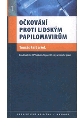 kniha Očkování proti lidským papilomavirům kvadrivalentní HPV vakcína Silgard tři roky v klinické praxi, Maxdorf 2009