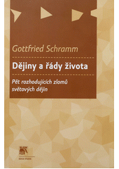 kniha Dějiny a řády života pět rozhodujících zlomů světových dějin, Sociologické nakladatelství (SLON) 2012