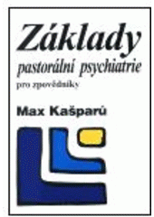 kniha Základy pastorální psychiatrie pro zpovědníky, Cesta 2002