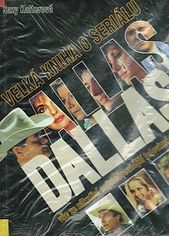 kniha Velká kniha o seriálu Dallas vše ze zákulisí nejsledovanější televizní show, Talpress 1996