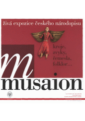 kniha Musaion průvodce národopisnou expozicí Národního muzea, Národní muzeum 2007