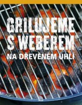 kniha Grilujeme s Weberem na dřevěném uhlí, Ikar 2011