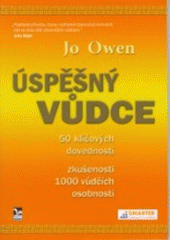 kniha Úspěšný vůdce 50 klíčových dovedností, zkušenosti 1000 vůdčích osobností, Ekopress 2007