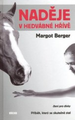 kniha Naděje v hedvábné hřívě příběh, který se skutečně stal, Víkend  2008