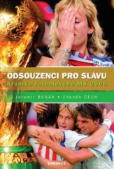 kniha Odsouzenci pro slávu kronika fotbalového MS 2006, Daranus 2006