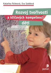 kniha Rozvoj tvořivosti a klíčových kompetencí dětí náměty k RVP pro předškolní vzdělávání, Portál 2012