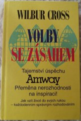 kniha Volby se zásahem tajemství úspěchu Amway : přeměna nerozhodnosti na inspiraci! : jak vzít život do svých rukou - každodenním správným rozhodováním, Medium 