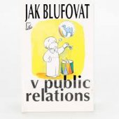 kniha Jak blufovat v public relations, Talpress 1995