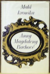 kniha Malá kronika Anny Magdaleny Bachové [O J.S. Bachovi, Supraphon 1976