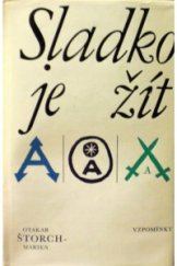 kniha Sladko je žít paměti nakladatele Aventina I, Československý spisovatel 1966