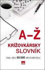 kniha Krížovkársky slovník A-Ž Viac ako 60 000 ekvivalentov, Príroda 2018