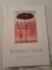 kniha Jindra Čapek ilustrace : [katalog výstavy, České Budějovice, Klatovy 1996, Alšova jihočeská galerie 1996