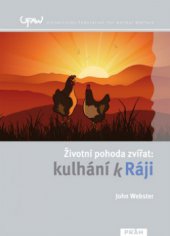 kniha Životní pohoda zvířat: kulhání k Ráji praktický přístup k nápravě problému naší vlády nad zvířaty, Práh 2009