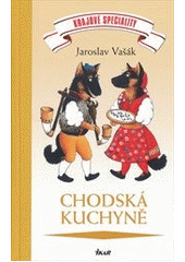 kniha Chodská kuchyně, Ikar 2012