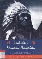 kniha Indiáni Severní Ameriky víra a rituály, duchové země a oblohy, Knižní klub 2003
